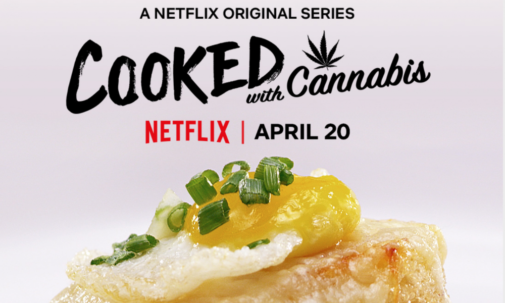 Cooked With Cannabis Hits Netflix Uk The Cannavist Magazine